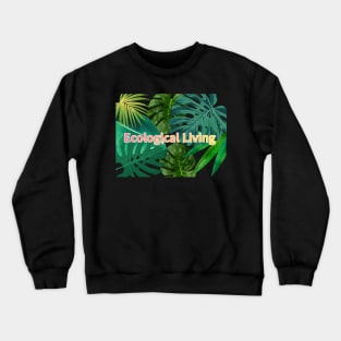 Eco-local living,palm tree,summer,summertime,summer season Crewneck Sweatshirt